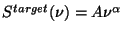 $S^{target}(\nu) = A \nu^\alpha$