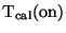${\rm T_{cal}(on)}$