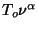 $T_o \nu^\alpha$