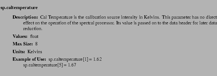 $\textstyle \parbox{6.25in}{
\begin{description}
\item [sp.caltemperature]~~~ ...
...r:]
\item[YGOR to GO mapping:]
}{}
\end{description} \end{description}
}$