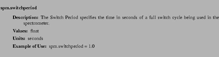 $\textstyle \parbox{6.25in}{
\begin{description}
\item [spm.switchperiod]~~~
...
...r:]
\item[YGOR to GO mapping:]
}{}
\end{description} \end{description}
}$