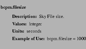 $\textstyle \parbox{6.25in}{
\begin{description}
\item [bcpm.filesize]~~~
\b...
...ter:]
\item[YGOR to GO mapping:]
}{}
\end{description} \end{description}}$
