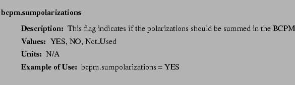 $\textstyle \parbox{6.25in}{
\begin{description}
\item [bcpm.sumpolarizations]...
...ues:]
\item[YGOR to GO mapping:]
}{}
\end{description} \end{description}}$