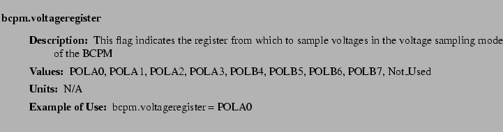 $\textstyle \parbox{6.25in}{
\begin{description}
\item [bcpm.voltageregister]~...
...ues:]
\item[YGOR to GO mapping:]
}{}
\end{description} \end{description}}$