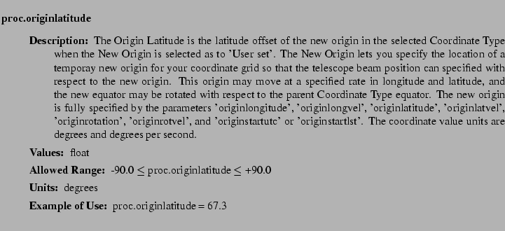 $\textstyle \parbox{6.25in}{
\begin{description}
\item [proc.originlatitude]~~...
...nge:]
\item[YGOR to GO mapping:]
}{}
\end{description} \end{description}}$