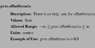 $\textstyle \parbox{6.25in}{
\begin{description}
\item [proc.offsetfocus1x]~~~...
...nge:]
\item[YGOR to GO mapping:]
}{}
\end{description} \end{description}}$