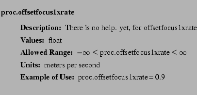 $\textstyle \parbox{6.25in}{
\begin{description}
\item [proc.offsetfocus1xrate...
...nge:]
\item[YGOR to GO mapping:]
}{}
\end{description} \end{description}}$
