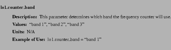 $\textstyle \parbox{6.25in}{
\begin{description}
\item [lo1.counter\_band]~~~
...
...ues:]
\item[YGOR to GO mapping:]
}{}
\end{description} \end{description}}$