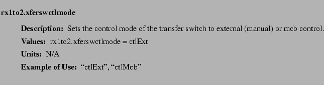 $\textstyle \parbox{6.25in}{
\begin{description}
\item [rx1to2.xferswctlmode]~...
...ues:]
\item[YGOR to GO mapping:]
}{}
\end{description} \end{description}}$