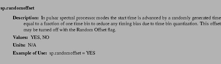 $\textstyle \parbox{6.25in}{
\begin{description}
\item [sp.randomoffset]~~~
\...
...ues:]
\item[YGOR to GO mapping:]
}{}
\end{description} \end{description}}$