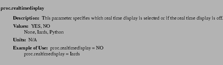 $\textstyle \parbox{6.25in}{
\begin{description}
\item [proc.realtimedisplay]~...
...ues:]
\item[YGOR to GO mapping:]
}{}
\end{description} \end{description}}$